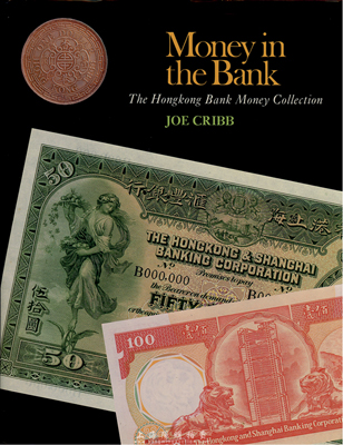 英国1987年版Joe Cribb编著《Money in the Bank》(The Hongkong Bank Money Collection)一册，此书为介绍汇丰银行纸币之最权威著作，内中实物多由大英博物馆和汇丰银行所收藏；香港集趣堂藏书，近全新