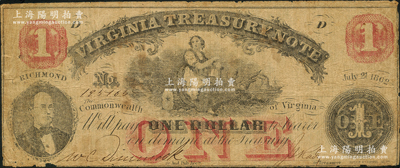 1862年（美国）弗吉尼亚州财政部纸币1美元，属美国南北战争时期脱离联邦、反对林肯的南方“蓄奴州”政府纸币；前辈藏家出品，原票七成新