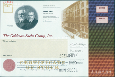 1999年（全球最大投资银行）高盛集团公司股票样本，上印创始人马库斯·戈德曼和塞缪尔·盛克斯像及早期办公楼图，由美国印钞厂雕刻版印制；该公司1867年在纽约成立，是全球最大投资银行、证券和投资管理公司，现市值2869亿美元，2025年位居世界500强第70位；海外藏家出品，罕见，全新